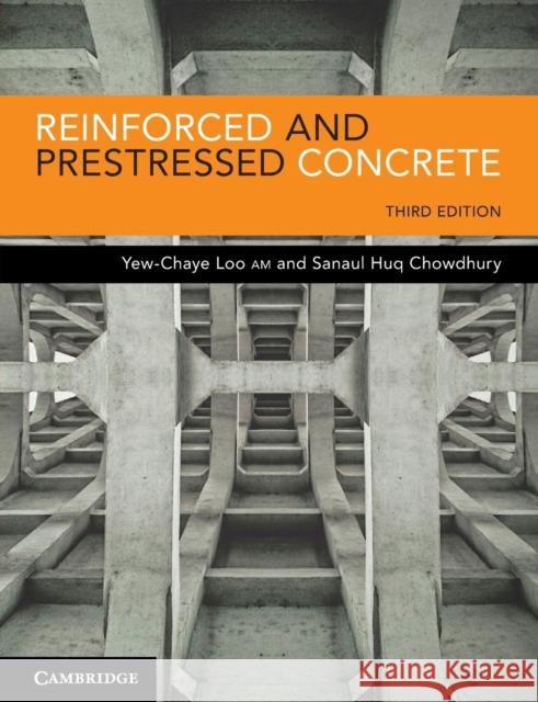 Reinforced and Prestressed Concrete Yew-Chaye Loo Sanual Huq Chowdhury 9781108405645 Cambridge University Press - książka