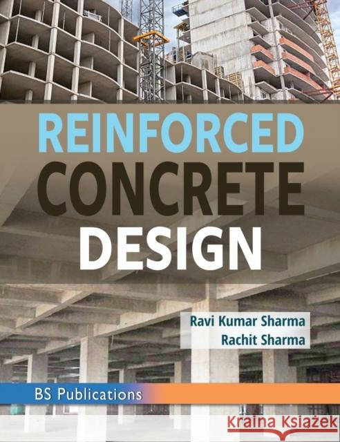 Reinforced Concrete Design Ravi Kumar Sharma Rachit Sharma 9789391910426 BS Publications - książka