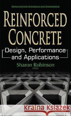 Reinforced Concrete: Design, Performance & Applications Sharon Robinson 9781536107524 Nova Science Publishers Inc - książka