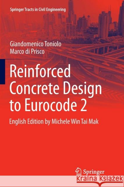 Reinforced Concrete Design to Eurocode 2 Toniolo, Giandomenico; di Prisco, Marco 9783319848020 Springer - książka
