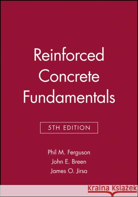 Reinforced Concrete Fundamentals Phil Moss Ferguson John E. Breen James O. Jirsa 9780471803782 John Wiley & Sons - książka