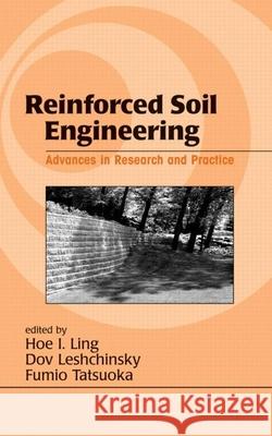 Reinforced Soil Engineering: Advances in Research and Practice Ling, Hoe I. 9780824742546 CRC - książka