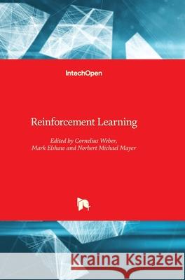 Reinforcement Learning Cornelius Weber Mark Elshaw N. Michael Mayer 9783902613141 Intechopen - książka