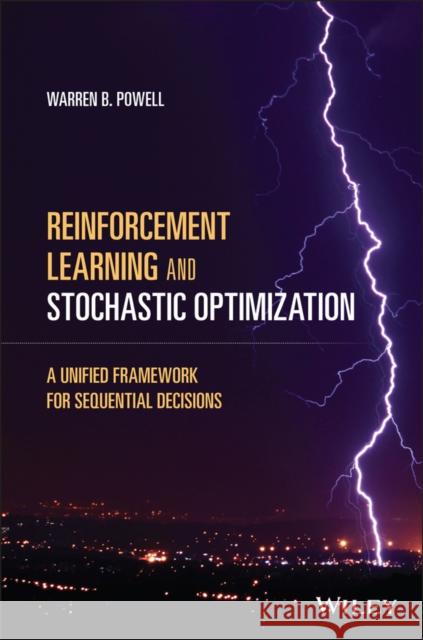 Reinforcement Learning and Stochastic Optimization: A Unified Framework for Sequential Decisions Warren B. Powell 9781119815037 Wiley - książka