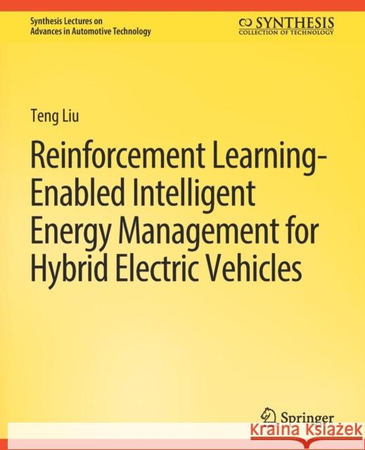 Reinforcement Learning-Enabled Intelligent Energy Management for Hybrid Electric Vehicles Teng Liu 9783031003752 Springer International Publishing - książka