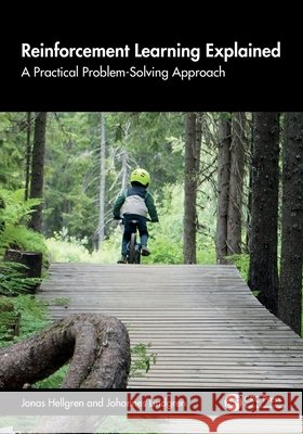 Reinforcement Learning Explained: A Practical Problem-Solving Approach Johannes Lindgren 9781032996653 CRC Press - książka