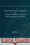 Reinforcement Learning for Cyber-Physical Systems: With Cybersecurity Case Studies Chong Li Meikang Qiu 9780367656638 CRC Press