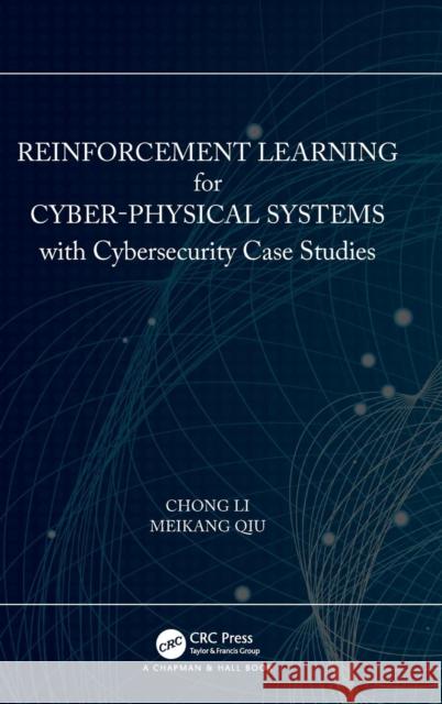 Reinforcement Learning for Cyber-Physical Systems: with Cybersecurity Case Studies Li, Chong 9781138543539 CRC Press - książka