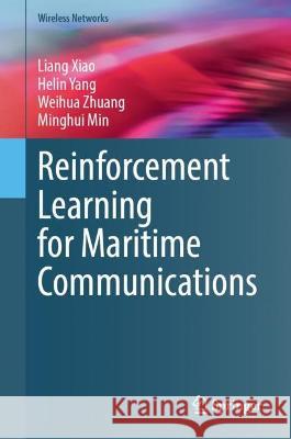 Reinforcement Learning for Maritime Communications Liang Xiao Helin Yang Weihua Zhuang 9783031321375 Springer - książka