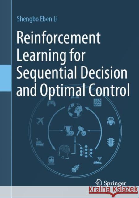 Reinforcement Learning for Sequential Decision and Optimal Control Shengbo Eben Li 9789811977831 Springer - książka