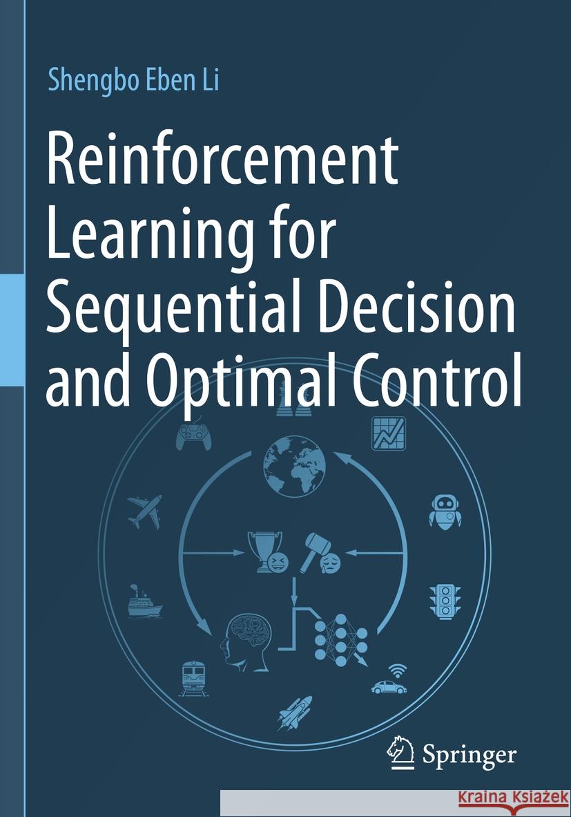 Reinforcement Learning for Sequential Decision and Optimal Control Li, Shengbo Eben 9789811977862 Springer Nature Singapore - książka