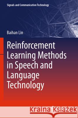 Reinforcement Learning Methods in Speech and Language Technology Lin, Baihan 9783031537226 Springer - książka