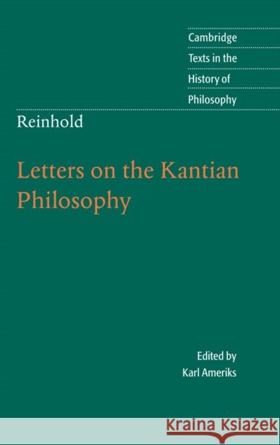 Reinhold: Letters on the Kantian Philosophy  9780521830232 CAMBRIDGE UNIVERSITY PRESS - książka