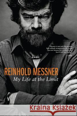 Reinhold Messner: My Life at the Limit Reinhold Messner 9781594858529 Mountaineers Books - książka