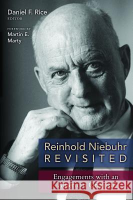 Reinhold Niebuhr Revisited: Engagements with an American Original Daniel Rice Martin E. Marty 9780802862570 Wm. B. Eerdmans Publishing Company - książka