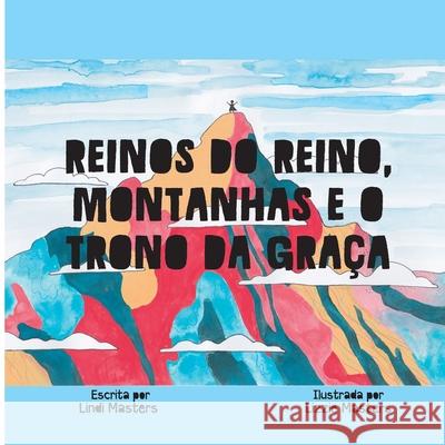 Reinos Do Reino, Montanhas E O Trono Da Gra?a Lindi Masters Lizzie Masters 9781964959580 As He Is T/A Seraph Creative - książka
