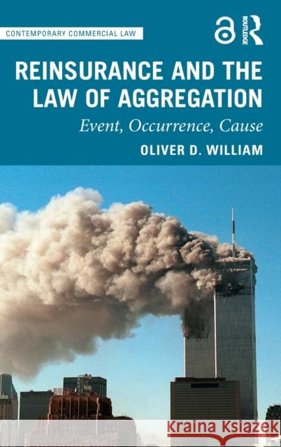 Reinsurance and the Law of Aggregation: Event, Occurrence, Cause William, Oliver D. 9780367502850 Routledge - książka