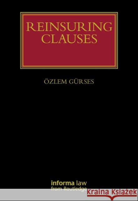 Reinsuring Clauses Ozlem Gurses 9781032922546 Informa Law from Routledge - książka
