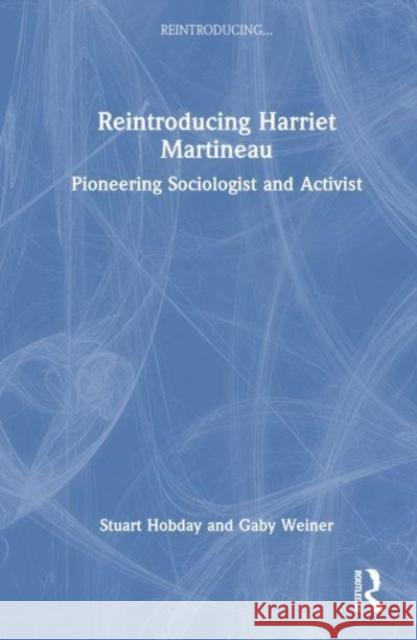 Reintroducing Harriet Martineau Gaby Weiner 9780367637613 Taylor & Francis Ltd - książka
