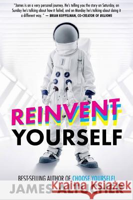 Reinvent Yourself James Altucher 9781541137134 Createspace Independent Publishing Platform - książka