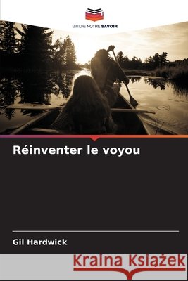 Réinventer le voyou Hardwick, Gil 9786208908461 Editions Notre Savoir - książka