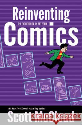 Reinventing Comics: The Evolution of an Art Form McCloud, Scott 9780060953508 HarperCollins Publishers - książka