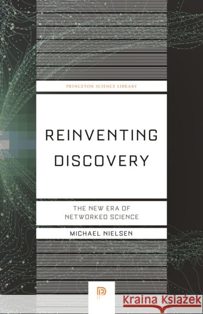 Reinventing Discovery: The New Era of Networked Science Michael Nielsen 9780691202846 Princeton University Press - książka