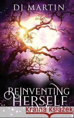 Reinventing Herself: A Paranormal Women's Fiction Novel Martin, Deborah 9781732702752 Herby Lady, LLC - książka