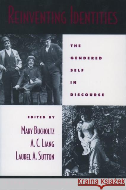 Reinventing Identities Bucholtz, Mary 9780195126297 Oxford University Press - książka