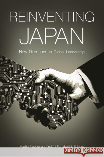 Reinventing Japan: New Directions in Global Leadership Martin Fackler Yoichi Funabashi 9781440862861 Praeger - książka