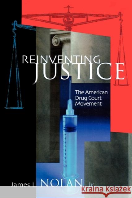 Reinventing Justice: The American Drug Court Movement Nolan, James L. 9780691114750 Princeton University Press - książka