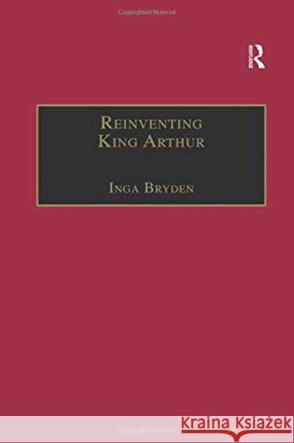 Reinventing King Arthur: The Arthurian Legends in Victorian Culture Bryden, Inga 9781138380066 Taylor and Francis - książka