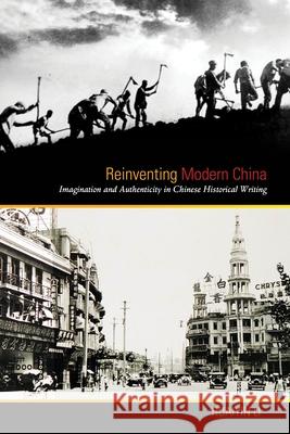 Reinventing Modern China: Imagination and Authenticity in Chinese Historical Writing Li, Huaiyin 9780824836085 University of Hawaii Press - książka
