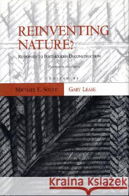 Reinventing Nature?: Responses to Postmodern Deconstruction Soulé, Michael E. 9781559633116 Island Press - książka