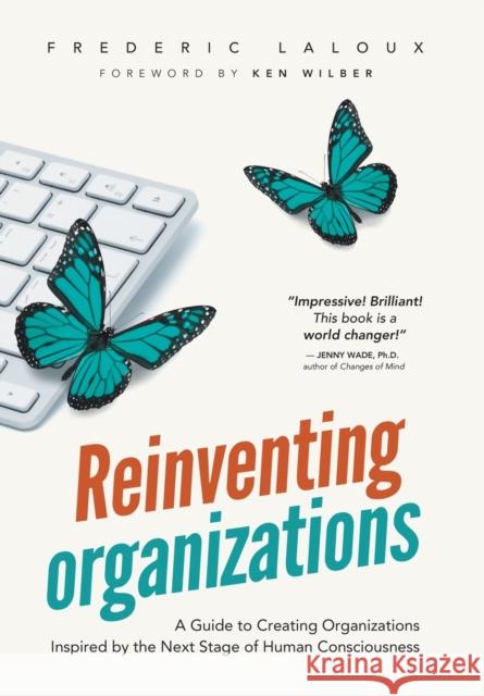 Reinventing Organizations: A Guide to Creating Organizations Inspired by the Next Stage in Human Consciousness Laloux, Frederic 9782960133516 Nelson Parker - książka