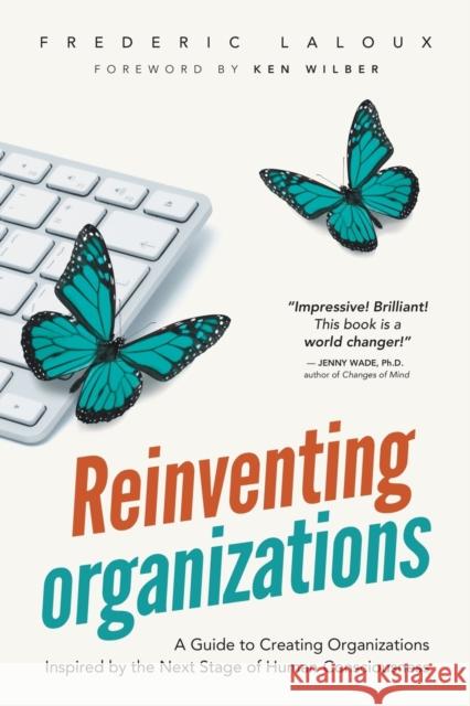 Reinventing Organizations: A Guide to Creating Organizations Inspired by the Next Stage of Human Consciousness Laloux, Frederic 9782960133509 Nelson Parker - książka