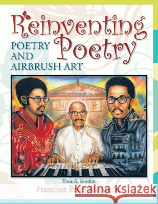 Reinventing Poetry: Poetry and Airbrush Art Franchot Peter Moor 9781524501495 Xlibris - książka