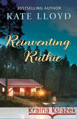 Reinventing Ruthie Kate Lloyd 9781735241166 Union Bay Publishing - książka