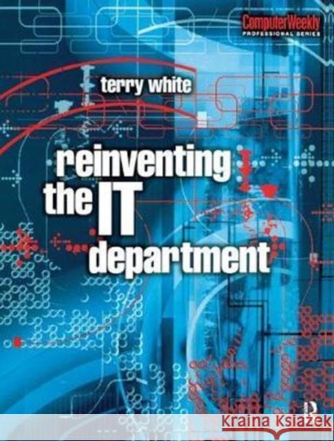 Reinventing the It Department Terry White 9781138435292 Routledge - książka