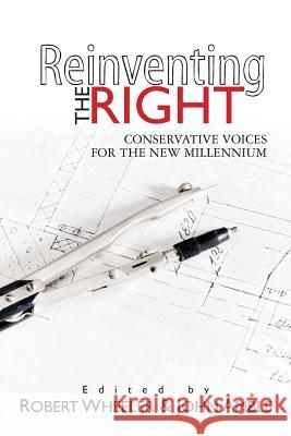Reinventing the Right: Conservative Voices for the New Millennium Robert Wheeler John Amble 9781439267356 Booksurge Publishing - książka