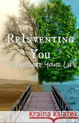 ReInventing You: Regenerate Your Life Hart, Kirsten 9781505322996 Createspace - książka