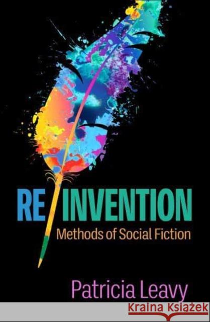 Re/Invention: Methods of Social Fiction Patricia Leavy 9781462550296 Behavioral Tech, LLC - książka