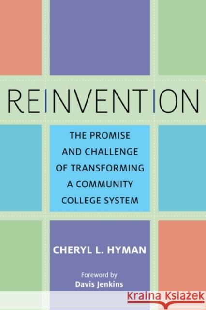 Reinvention: The Promise and Challenge of Transforming a Community College System Cheryl L. Hyman Davis Jenkins 9781682531921 Harvard Education PR - książka