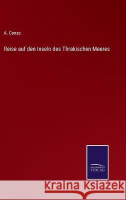 Reise auf den Inseln des Thrakischen Meeres A Conze 9783375112097 Salzwasser-Verlag - książka