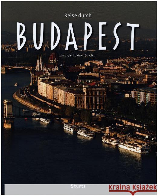 Reise durch Budapest : Ein Bildband mit über 200 Bildern auf 140 Seiten - STÜRTZ Verlag Schwikart, Georg 9783800343447 Stürtz - książka