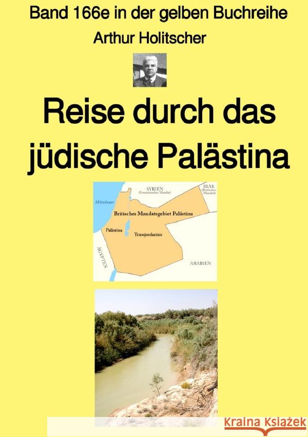 Reise durch das jüdische Palästina - Band 166e in der gelben Buchreihe bei Jürgen Ruszkowski - Farbe Holitscher, Arthur 9783754158814 epubli - książka