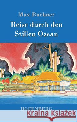 Reise durch den Stillen Ozean Max Buchner 9783861993193 Hofenberg - książka