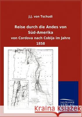 Reise durch die Andes von Süd-Amerika Tschudi, J. J. Von 9783846004159 Salzwasser-Verlag Gmbh - książka