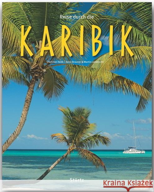 Reise durch die Karibik Heeb, Christian Raach, Karl-Heinz Brauner, Anne 9783800341023 Stürtz - książka