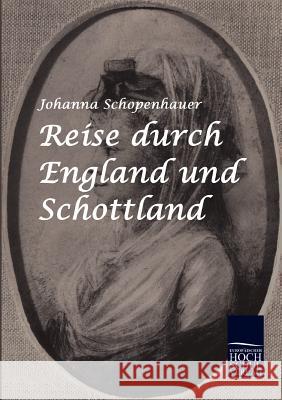 Reise durch England und Schottland Schopenhauer, Johanna 9783941482470 Europäischer Hochschulverlag - książka